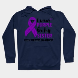 I Wear Purple For My Sister Cystic Fibrosis Awareness Hoodie